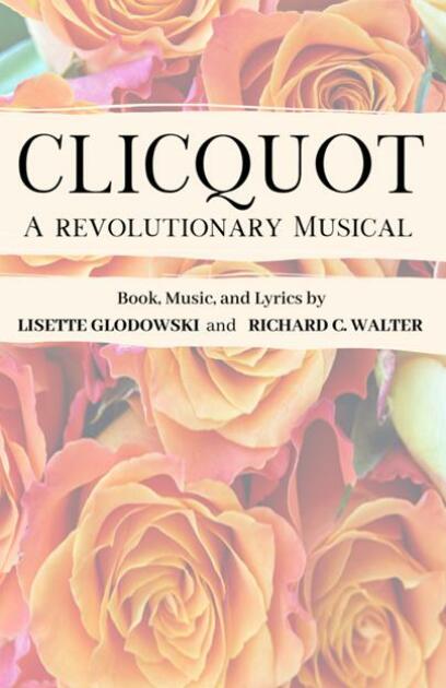 Madam Clicquot: A Revolutionary Musical