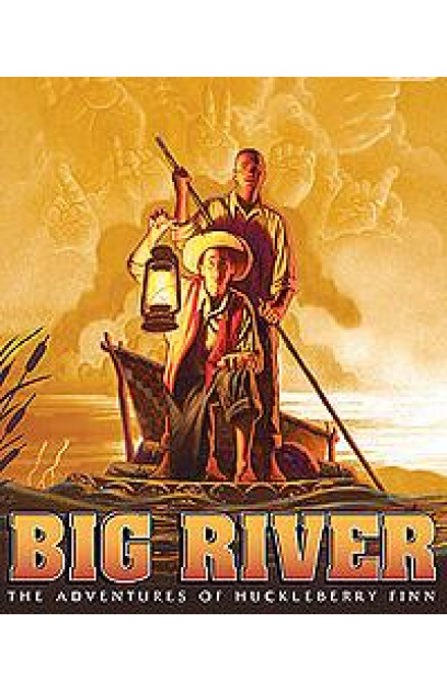 Big River: The Adventures of Huckleberry Finn