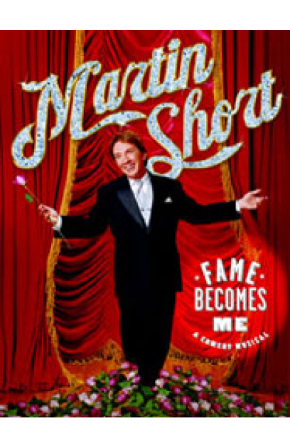 Martin Short: Fame Becomes Me