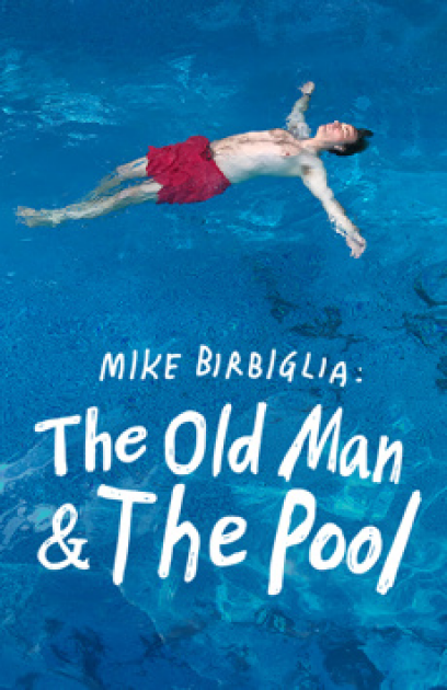 Mike Birbiglia: The Old Man and the Pool