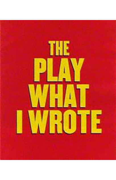 The Play What I Wrote